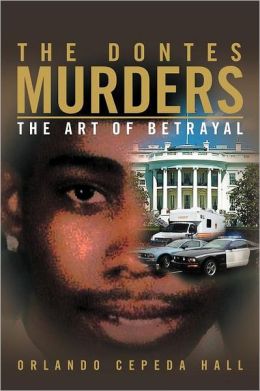 The Dontes Murders: The Art Of Betrayal Orlando Cepeda Hall