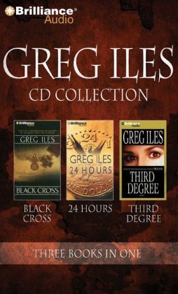 Greg Iles CD Collection 4: Black Cross, 24 Hours, Third Degree Greg Iles and Various