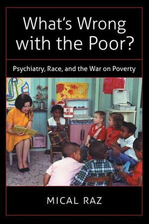What's Wrong with the Poor?: Psychiatry, Race, and the War on Poverty