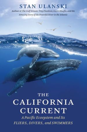 The California Current: A Pacific Ecosystem and Its Fliers, Divers, and Swimmers