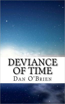 Deviance of Time Dan O'Brien
