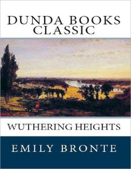Wuthering Heights (Dunda Books Classic)