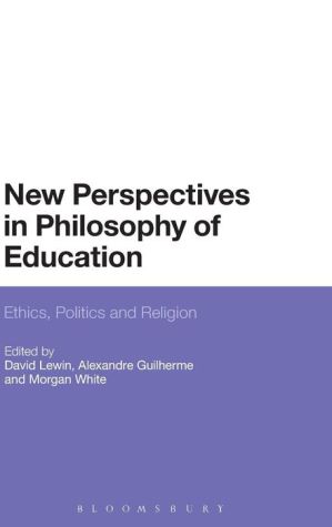 New Perspectives in Philosophy of Education: Ethics, Politics and Religion