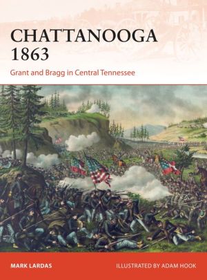 Chattanooga 1863: Grant and Bragg in Central Tennessee