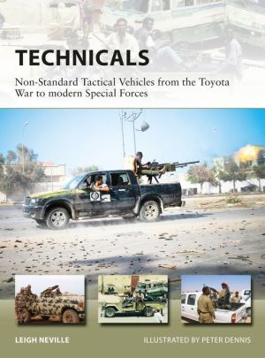 Book Technicals: Non-Standard Tactical Vehicles from the Great Toyota War to modern Special Forces