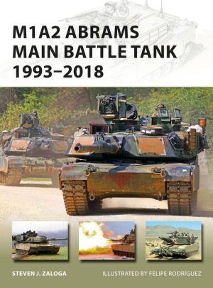 M1A2 Abrams Main Battle Tank 1993-2018: 1993-2018