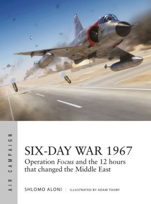 Six-Day War 1967: Operation Focus and the 12 hours that changed the Middle East
