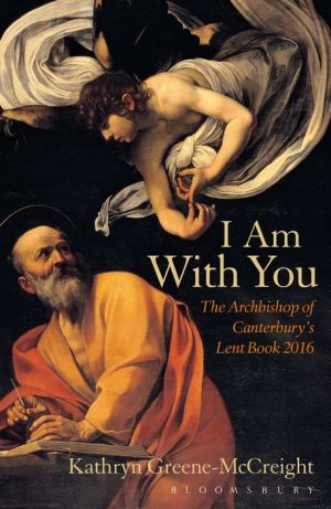 I Am With You: The Archbishop of Canterbury's Lent Book 2016