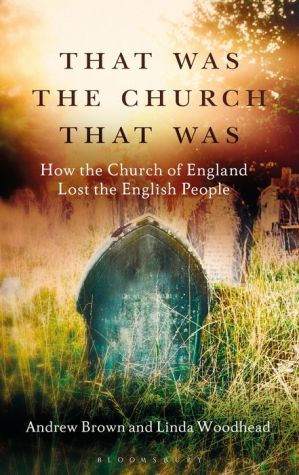 That Was The Church That Was: How the Church of England Lost the English People