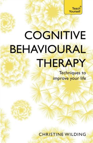 Cognitive Behavioural Therapy (CBT): Teach Yourself