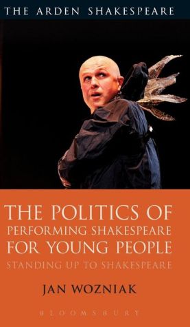 The Politics of Performing Shakespeare for Young People: Standing up to Shakespeare