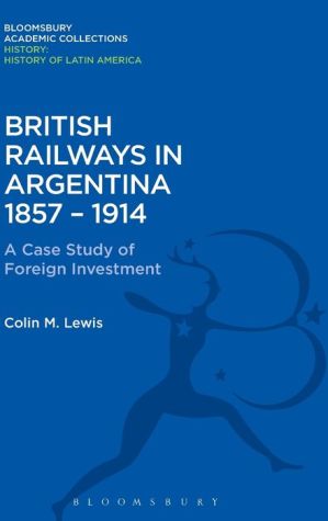 British Railways in Argentina 1857-1914: A Case Study of Foreign Investment