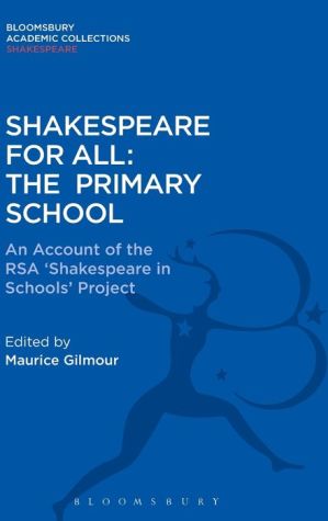 Shakespeare For All: The Primary School: An Account of the RSA 'Shakespeare in Schools' Project