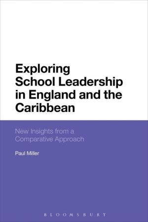 Exploring School Leadership in England and the Caribbean: New Insights from a Comparative Approach