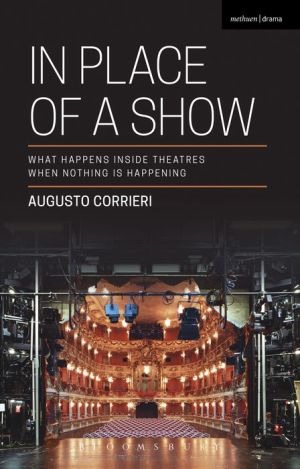 In Place of a Show: What Happens Inside Theatres When Nothing Is Happening