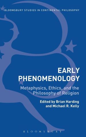 Early Phenomenology: Metaphysics, Ethics, and the Philosophy of Religion