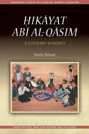 The Hikayat Abu al-Qasim: A Literary Banquet