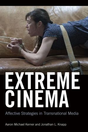 Extreme Cinema: Affective Strategies in Transnational Media