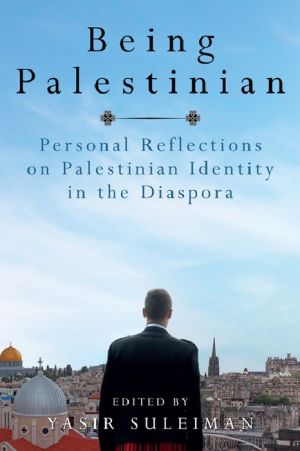 Being Palestinian: Personal Reflections on Palestinian Identity in the Diaspora
