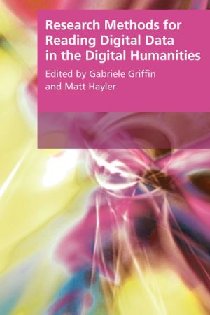 Research Methods for Reading Digital Data in the Digital Humanities