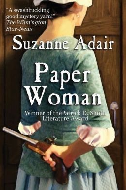 Paper Woman: A Mystery of the American Revolution Suzanne Adair