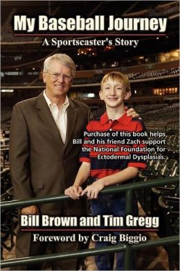 My Baseball Journey: A Broadcaster's Memoir Tim Gregg