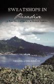Book Cover Image. Title: Sweatshops in Paradise:  A True Story of Slavery in Modern America, Author: Virginia Lynn Sudbury