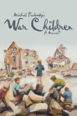 Book Cover Image. Title: War Children:  A Memoir, Author: Michael Tradowsky