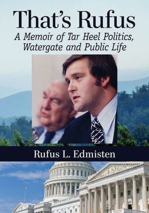 That's Rufus: A Memoir of Tar Heel Politics, Watergate and Public Life