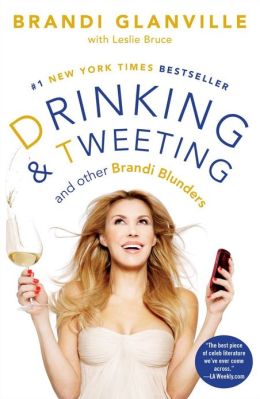 Drinking and Tweeting: And Other Brandi Blunders