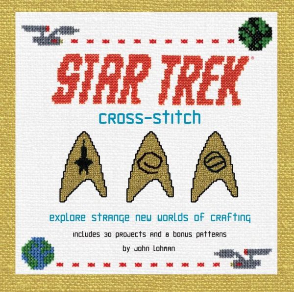 Star Trek Cross-Stitch: Explore Strange New Worlds of Crafting
