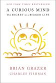 Book Cover Image. Title: A Curious Mind:  The Secret to a Bigger Life, Author: Brian Grazer