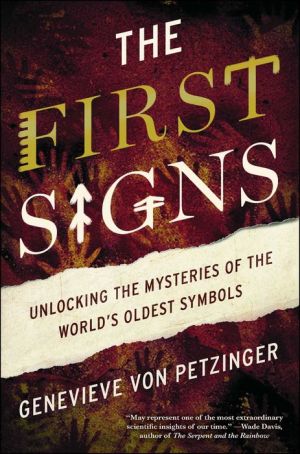 The First Signs: Unlock the Mysteries of the World's Oldest Symbols