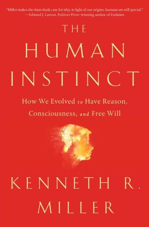 Book The Human Instinct: How We Evolved to Have Reason, Consciousness, and Free Will