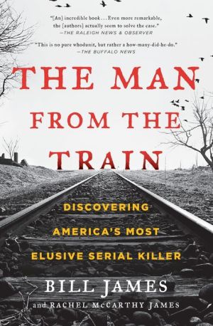 Book The Man from the Train: Discovering America's Most Elusive Serial Killer