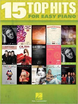 15 Top Hits For Easy Piano - 2012 Edition Hal Leonard Corp.