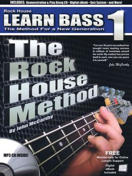 The Rock House Method: Learn Bass 1: The Method for a New Generation John McCarthy