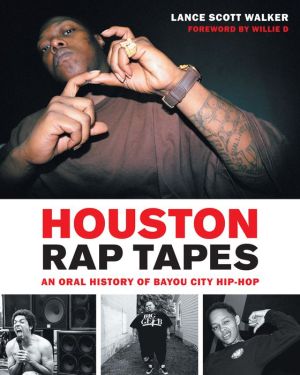 Book Houston Rap Tapes: An Oral History of Bayou City Hip-Hop