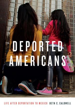 Deported Americans: Life after Deportation to Mexico|Paperback
