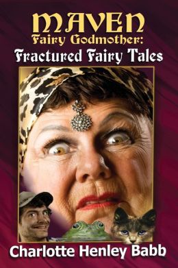 Maven's Fractured Fairy Tales