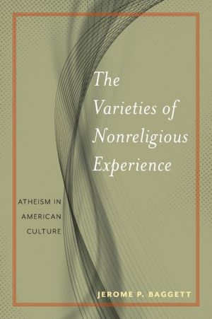 Book The Varieties of Nonreligious Experience: Atheism in American Culture