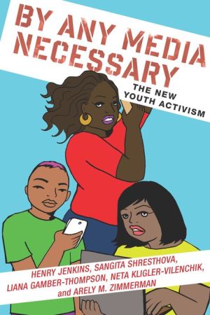 By Any Media Necessary: The New Activism of Youth