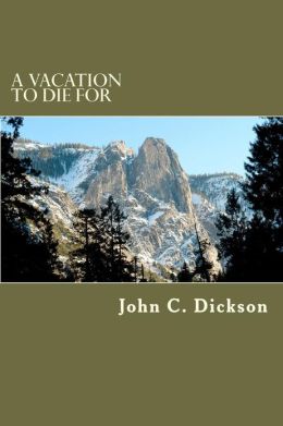 A Vacation to Die For John C. Dickson
