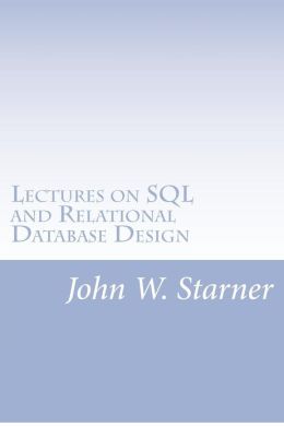Lectures on SQL and Relational Database Design