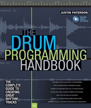 The Drum Programming Handbook: The Complete Guide to Creating Great Rhythm Tracks