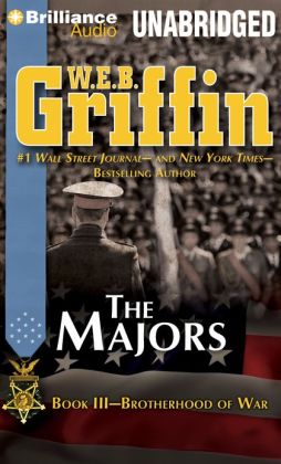 The Majors: Book Three of the Brotherhood of War Series W.E.B. Griffin and Eric G. Dove