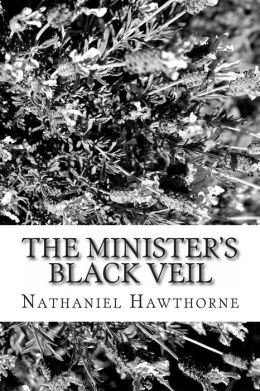 Full summary and analysis of “the minister’s black veil 
