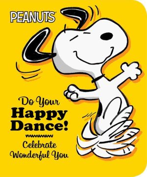 Do Your Happy Dance!: Celebrate Wonderful You