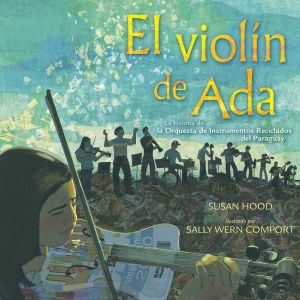 El violín de Ada (Ada's Violin): La historia de la Orquesta de Reciclados del Paraguay