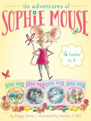 The Adventures of Sophie Mouse 4 Books in 1!: A New Friend; The Emerald Berries; Forget-Me-Not Lake; Looking for Winston